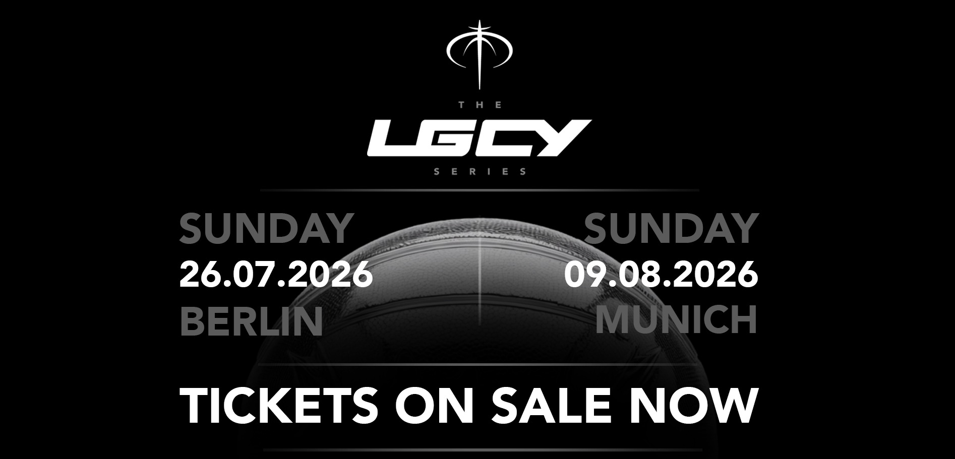THE LGCY SERIES — Berlin 26.07.2026 and Munich 09.08.2026 — Tickets on sale now
